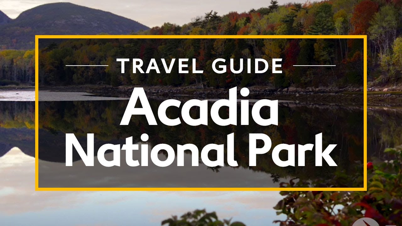 Acadia National Park Travel Guide - Attractions & Things to do